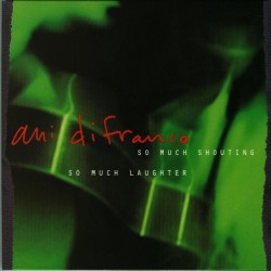 CD Ani Di Franco- so much shouting/ so much laughter