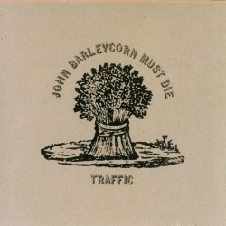 CD John Barleycorn Must Die- traffic 731454649926