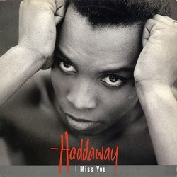 LP HADDAWAY: I MISS YOU...
