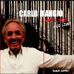 CD Carlo Dangiò viva il sud + cd live DOPPIO ALBUM
