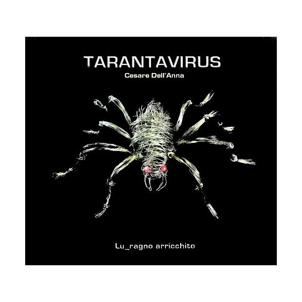 cd Tarantavirus Lu ragno Arricchito Cesare Dell'Anna