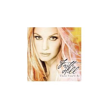 CD FAITH HILL - THERE YOU'LL BE 093624824022