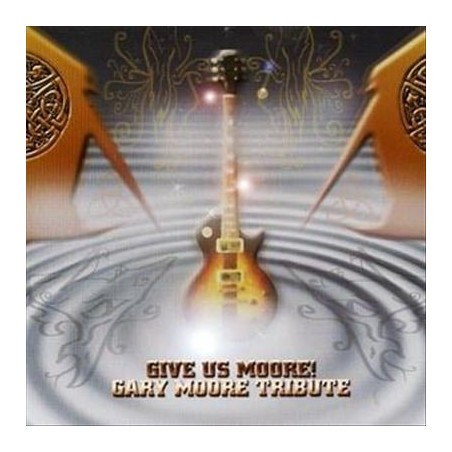 CD GIVE US MOORE - GARY MOORE TRIBUTE 6419922001189