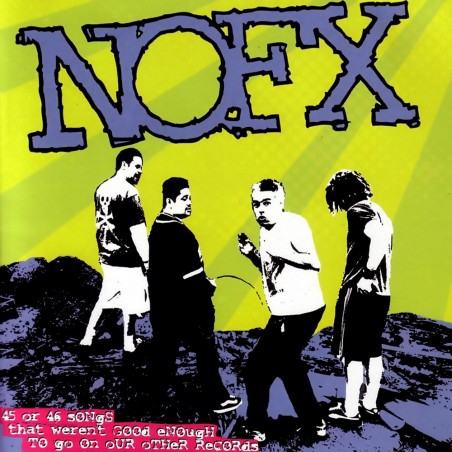 CD NOFX- 45 or 46 songs that weren't good enough to go on our other records -doppio cd 751097064122