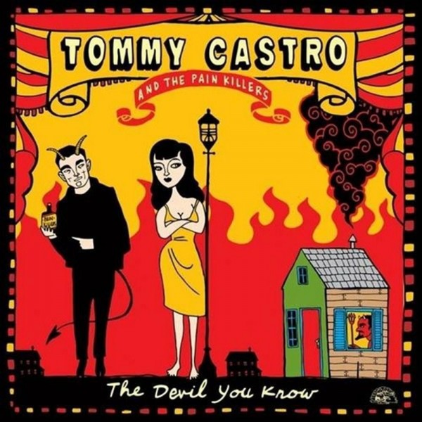 CD TOMMY CASTRO & THE PAIN KILLERS THE DEVIL YOU KNOW 014551495826