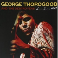 CD GEORGE THOROGOOD AND THE DESTROYERS LIVE IN BOSTON 1982 011661328525