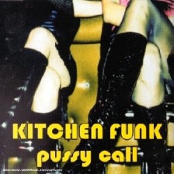 CDS KITCHEN FUNK PUSSY CALL 685738745029
