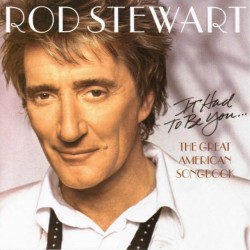 CD Rod Stewart-It had to be you the great american songboock 743219686725