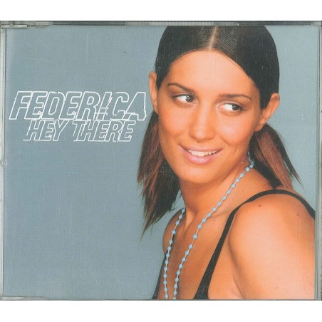 CDS FEDERICA HEY THERE 5099767305218