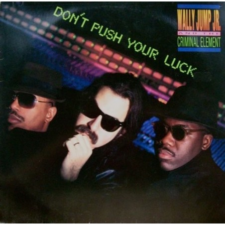 LP WALLY JUMP JR & THE CRIMINAL ELEMENT: DON'T PUSH YOUR LUCK